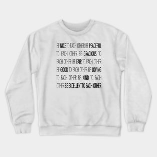 Be Excellent To Each Other Crewneck Sweatshirt
